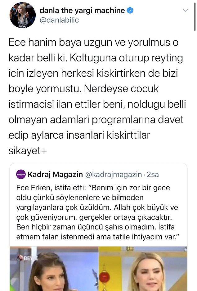 İstifanın ardından da Ece Erken'in daha önce Danla Bilic hakkında yaptığı yorumlar nedeniyle Danla Bilic de Twitter hesabından kapak niteliğinde bir açıklama yaptı.