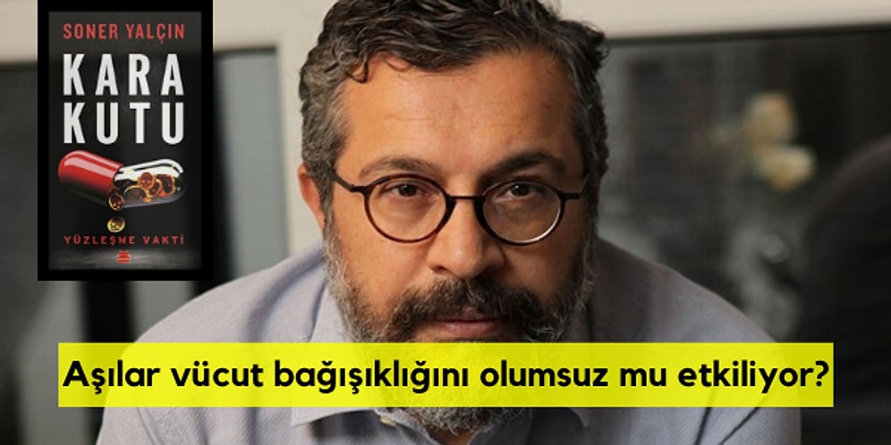 Soner Yalçın'ın Aşı Karşıtı İddialarının Yer Aldığı Kitabındaki Tezleri Teyit.org Bir Bir Çürüttü!