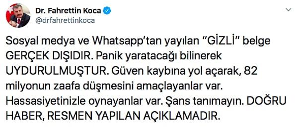 Durumun anlaşılması üzerine de Sağlık Bakanı Fahrettin Koca Twitter hesabından "COVID - ek önlemler" konulu resmi yazının gerçek olmadığına dair açıklama yaptı.