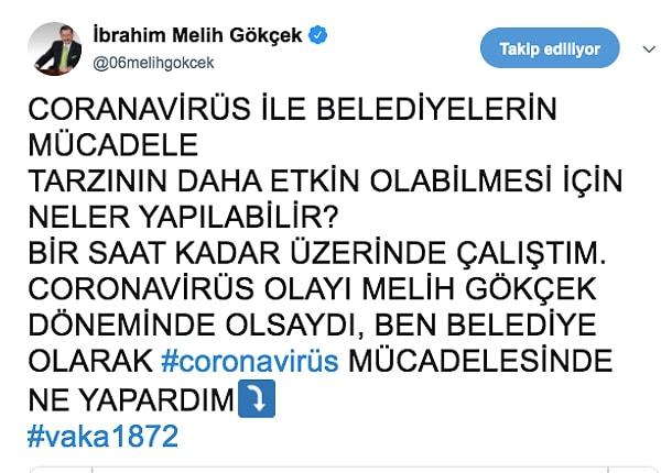 Ankara'nın görevden alınan Eski Büyükşehir Belediye Başkanı Melih Gökçek, Twitter hesabından dün "Ben belediye başkanı olsaydım." diyerek bir tedbir listesi yayınladı.