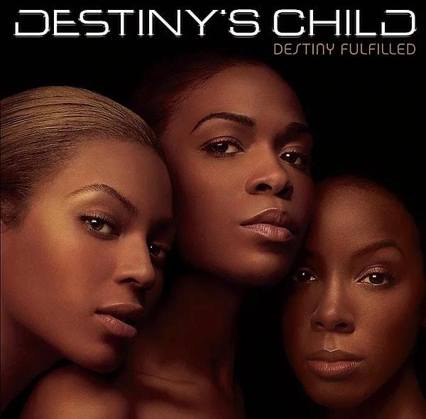 19. Destiny's Child - Destiny Fulfilled, 2004