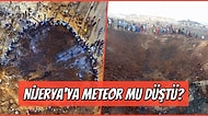 Felaketler Sıraya Girdi: Tüm Dünyanın Gündemine Oturan Nijerya'ya Meteor Düştü Haberi Doğru mu?
