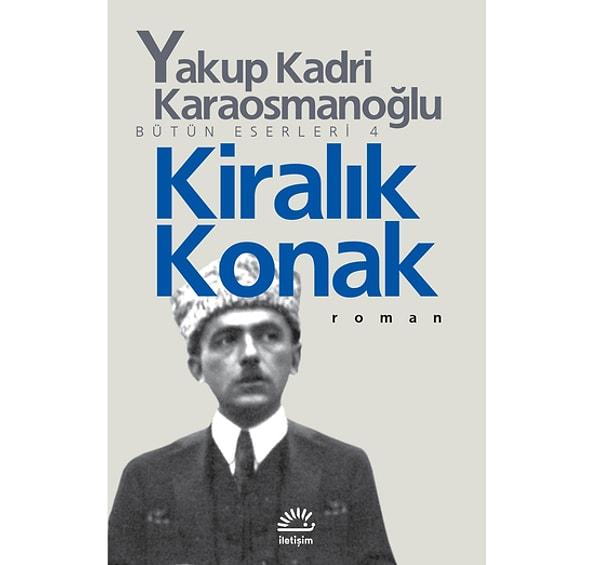 18. Kiralık Konak - Yakup Kadri Karaosmanoğlu (1932)