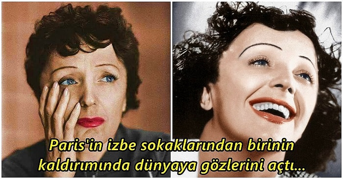 Hayatı Boyunca Hiçbir Yenilgiyi Kabul Etmeyen ve Sesiyle Tüm Dünyayı Etkisi Altına Alan Bir Kadın: Edith Piaf