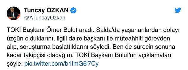 TOKİ başkanı ise Tuncay Özkan'ı arayarak ilgili daire başkanı ile müteahhiti görevden alıp, soruşturma başlattıklarını açıkladı.