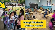 Okullarını Yeniden Açan Ülkeler ve Aldıkları Önlemler: Eğitime Yeniden Başlandığında Neler Olacak?