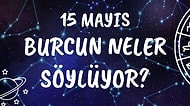 Günlük Burç Yorumuna Göre 15 Mayıs Cuma Günün Nasıl Geçecek?