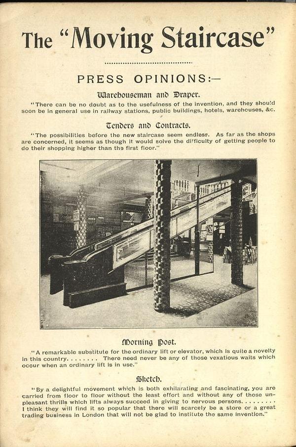 4. İlk yürüyen merdiven 1898'de Londra'da inşa edilmişti. Merdiveni kullananlar o kadar zorlanıyorlardı ki, merdivenin bittiği noktada bir çalışan duruyor ve inenler kendilerine gelsinler diye brendi ikram ediyordu.