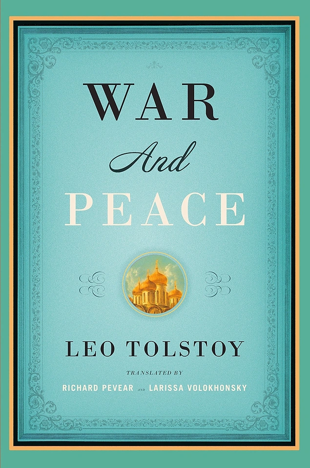 "War and Peace" by Lev Nikolayevich Tolstoy