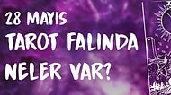 Tarot Falına Göre 28 Mayıs Perşembe Günü Senin İçin Nasıl Geçecek?