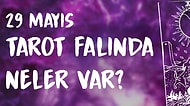 Tarot Falına Göre 29 Mayıs Cuma Günü Senin İçin Nasıl Geçecek?