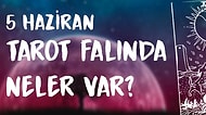 Tarot Falına Göre 5 Haziran Cuma Günü Senin İçin Nasıl Geçecek?