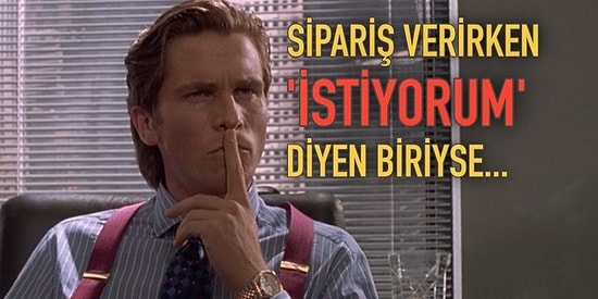 Yeni Tanıştığınız Kişinin Ego Problemlerini Restoranda Sipariş Verirken Anlamanızı Sağlayacak Gizli Anahtar!