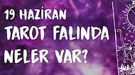 Tarot Falına Göre 19 Haziran Cuma Günü Senin İçin Nasıl Geçecek?