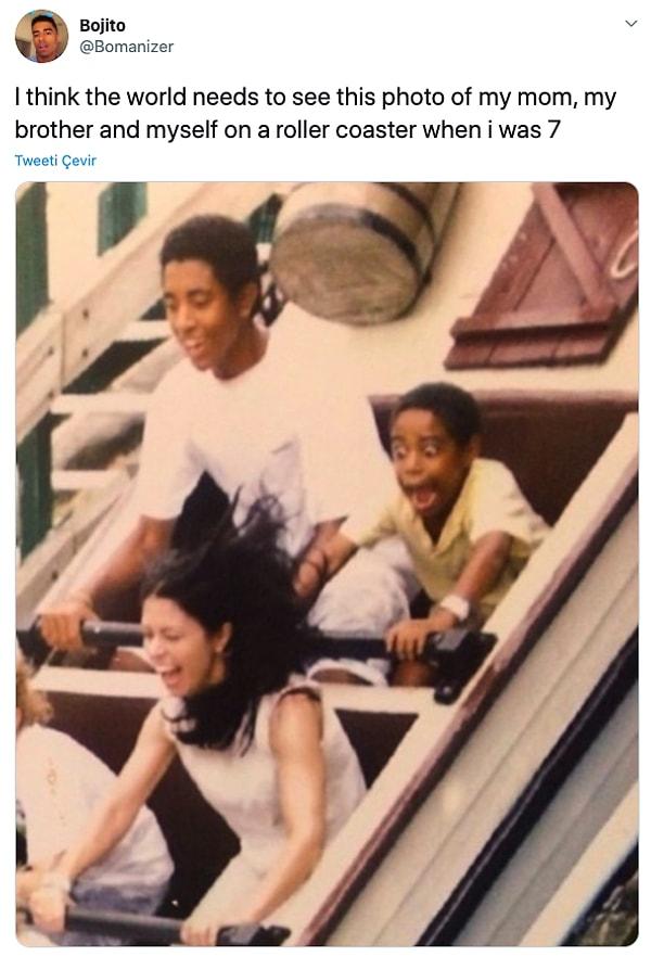 6. "Tüm dünya annem, 7 yaşımdaki ben ve kardeşimin roller coaster'daki bu fotoğrafını görmeli diye düşündüm."