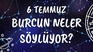 Günlük Burç Yorumuna Göre 6 Temmuz Pazartesi Günün Nasıl Geçecek?