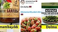 Yunanistan'da veya Ermenistan'da Bir Restoranda Görünce 'E Bu Bizimkinin Aynısı' Tepkisi Vereceğiniz 13 Yemek