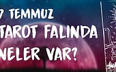 Tarot Falına Göre 7 Temmuz Salı Günü Senin İçin Nasıl Geçecek?