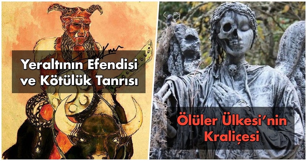Azrail'den de Eski Olan Yeraltı Tanrıları ve Ölüm Meleklerine Dair Bu Bilgileri Okuyunca Gece Gözünüze Uyku Girmeyecek!