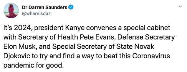 7. "Yıl 2024, Başkan Kanye koronavirüsle savaşmak için Sağlık Bakanı Pete Evans, Savunma Bakanı Elon Musk ve Özel Dışişleri Bakanı Novak Djokovic'ten oluşan özel kabinesini toplamıştır."