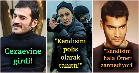 Oynadıkları Rollere Kendilerini Fazla Kaptıran ve Gerçek Hayatlarında da Benzer Tavırlar Sergileyen Ünlüler