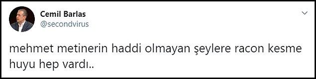 Metiner, son olarak AKP'ye yakın isimlerden Cemil Barlas ile atıştı. Barlas, Metiner için 'Haddi olmayan şeylere racon kesme huyu hep vardı' dedi.