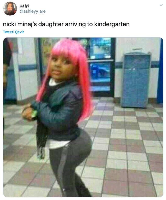 16. "Nicki Minaj'ın kızı kreşe gelmiştir."