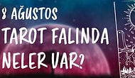 Tarot Falına Göre 8 Ağustos Cumartesi Günü Senin İçin Nasıl Geçecek?