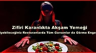 Bu Zifiri Karanlık Restoranlarda Değil Yemeği Elinizi Bile Göremiyorsunuz: 'Dinner in The Dark'