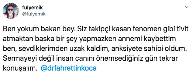 Bu tweet'e de hala kendisini izole eden ve verilen aranın hata olduğunu düşünenler de tepki gösterdi. İnsanlar, Fahrettin Koca'yı eleştirdi.