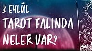 Tarot Falına Göre 3 Eylül Perşembe Günü Senin İçin Nasıl Geçecek?