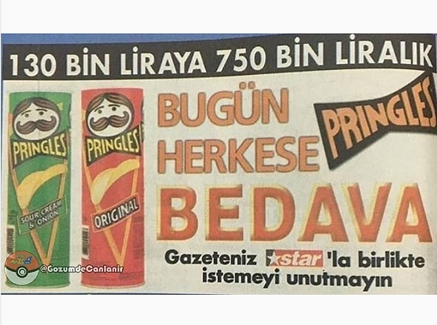 12. Şimdi herkese Pringles bedava olsa firma iflas eder. :)
