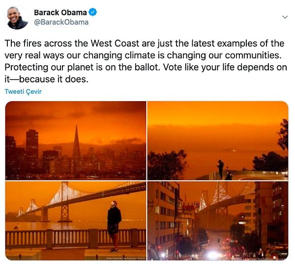 13. "Batı Kıyısı'ndaki yangınlar, değişen iklimin toplumlarımızı nasıl değiştirdiğinin en gerçek son örneği. Gezegenimizi korumak oy pusulasında. Hayatınız buna bağlıymış gibi oy verin, çünkü öyle."