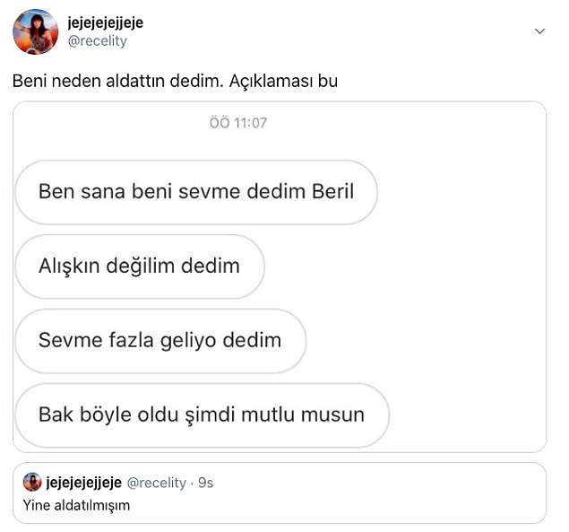 Twitter'dan recelity, aldatıldığını öğrendiğini bir tweet'le duyurdu ve eski sevgilisinden gelen mesajları da paylaşarak 'toksik ilişki'nin adeta sözlükteki karşılığını gösterdi.