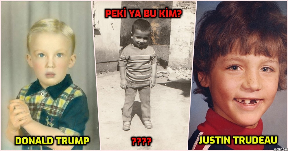 Onlar da Bir Zamanlar Çocuktu! Ülkemizdeki ve Dünyadaki Siyasi Liderlerin Küçüklük Fotoğrafları