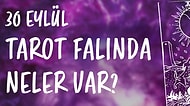 Tarot Falına Göre 30 Eylül Çarşamba Günü Senin İçin Nasıl Geçecek?