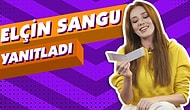 Elçin Sangu Sosyal Medyadan Gelen Soruları Cevaplıyor!