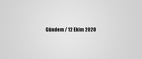 Gündem / 12 Ekim 2020