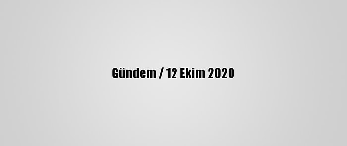 Gündem / 12 Ekim 2020