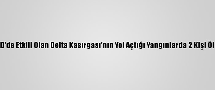 ABD'de Etkili Olan Delta Kasırgası'nın Yol Açtığı Yangınlarda 2 Kişi Öldü