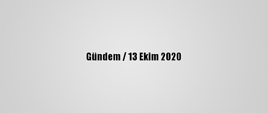 Gündem / 13 Ekim 2020