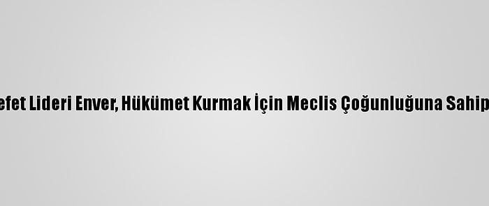 Malezya'da Muhalefet Lideri Enver, Hükümet Kurmak İçin Meclis Çoğunluğuna Sahip Olduğunu Söyledi