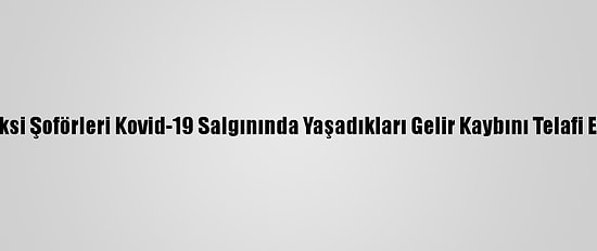 Japonya'da Taksi Şoförleri Kovid-19 Salgınında Yaşadıkları Gelir Kaybını Telafi Etmeyi Umuyor