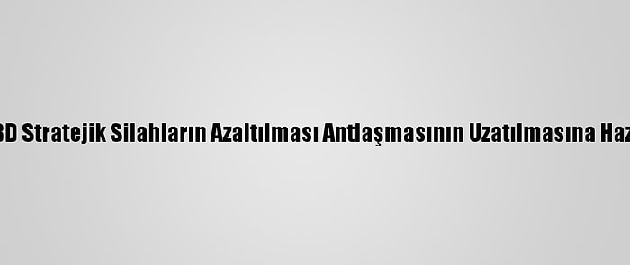 ABD Stratejik Silahların Azaltılması Antlaşmasının Uzatılmasına Hazır