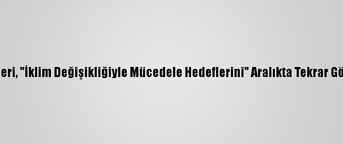 AB Liderleri, "İklim Değişikliğiyle Mücedele Hedeflerini" Aralıkta Tekrar Görüşecek