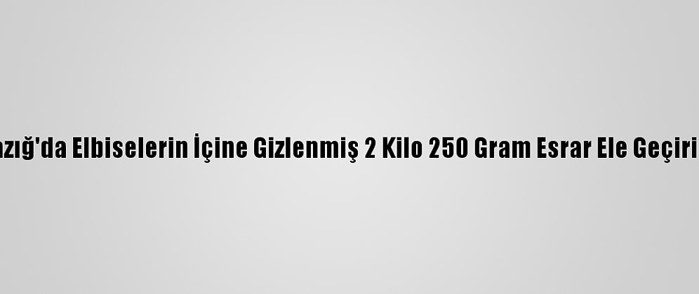 Elazığ'da Elbiselerin İçine Gizlenmiş 2 Kilo 250 Gram Esrar Ele Geçirildi