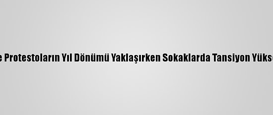 Şili'de Protestoların Yıl Dönümü Yaklaşırken Sokaklarda Tansiyon Yükseliyor