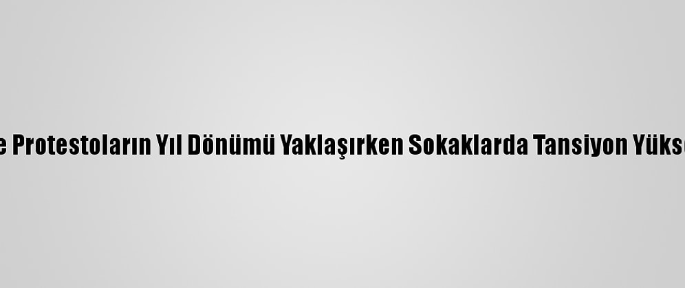 Şili'de Protestoların Yıl Dönümü Yaklaşırken Sokaklarda Tansiyon Yükseliyor