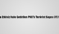 Şırnak'ta Etkisiz Hale Getirilen PKK'lı Terörist Sayısı 3'E Yükseldi