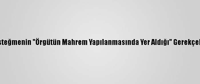 Fetö'cü Üsteğmenin "Örgütün Mahrem Yapılanmasında Yer Aldığı" Gerekçeli Kararda